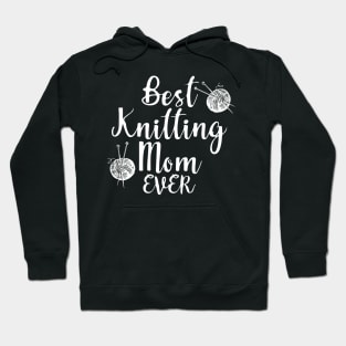 Best Knitting Mom Ever Hoodie